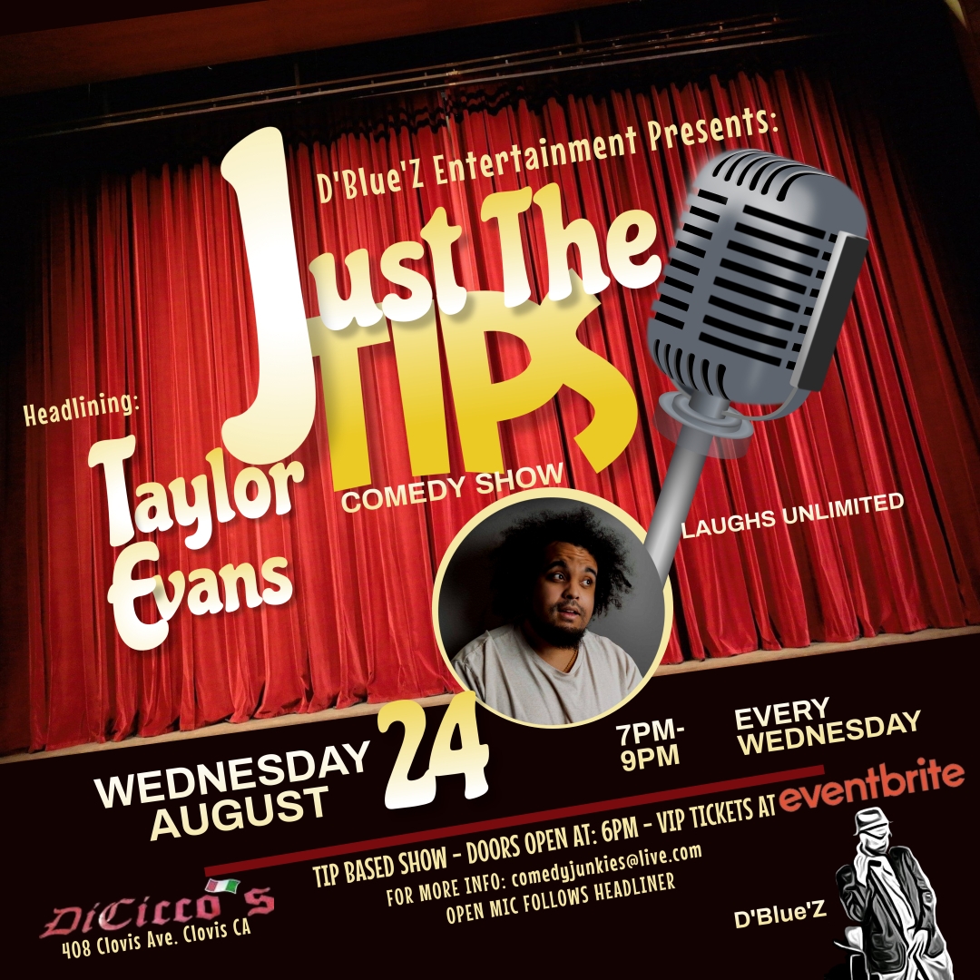 JUST THE TIPS Comedy headlining Taylor Evans